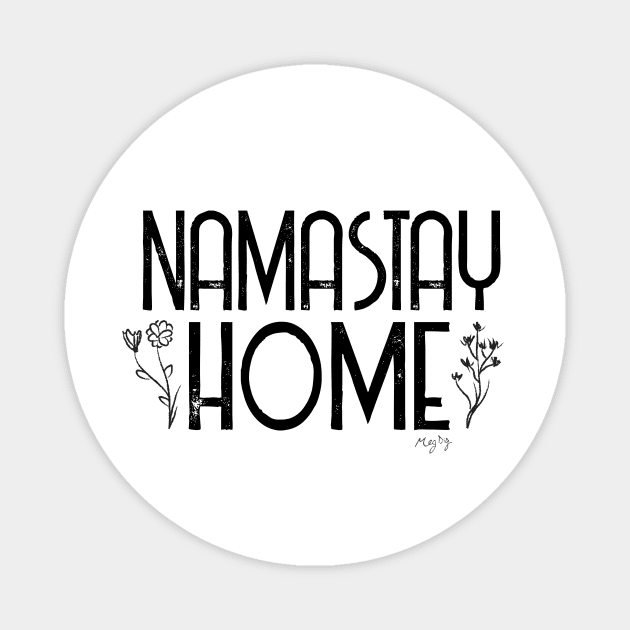 Namastay Home Magnet by MegDig Design